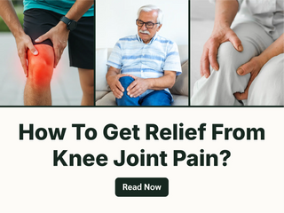 How To Get Relief From Knee Joint Pain?